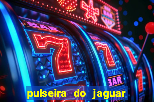 pulseira do jaguar vale do amanhecer