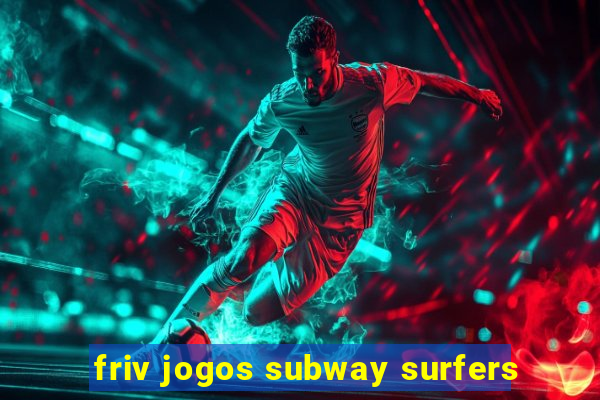 friv jogos subway surfers