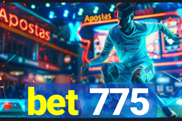 bet 775