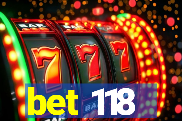 bet 118