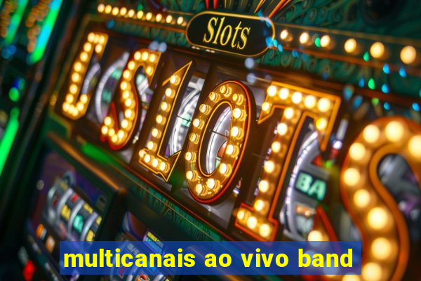 multicanais ao vivo band