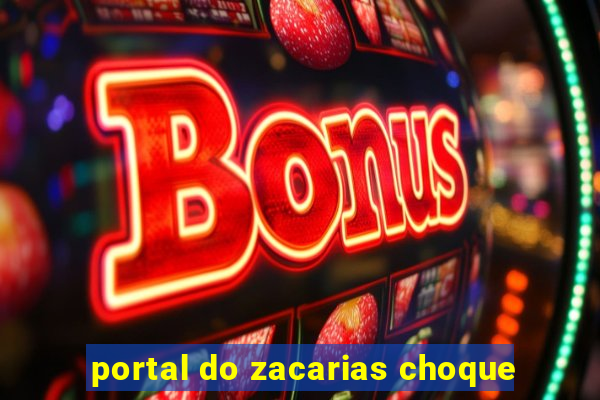 portal do zacarias choque