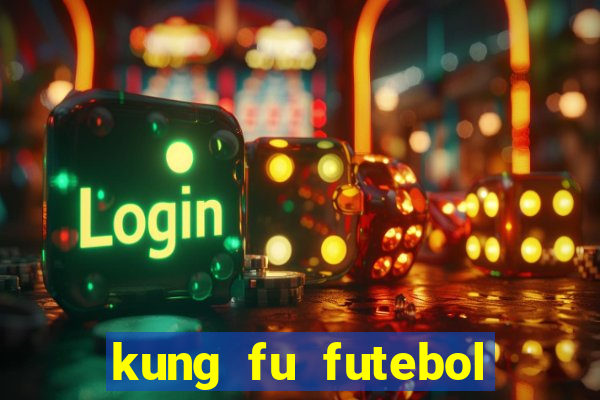 kung fu futebol clube completo dublado