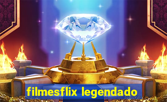 filmesflix legendado