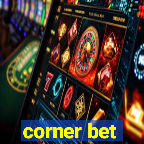 corner bet