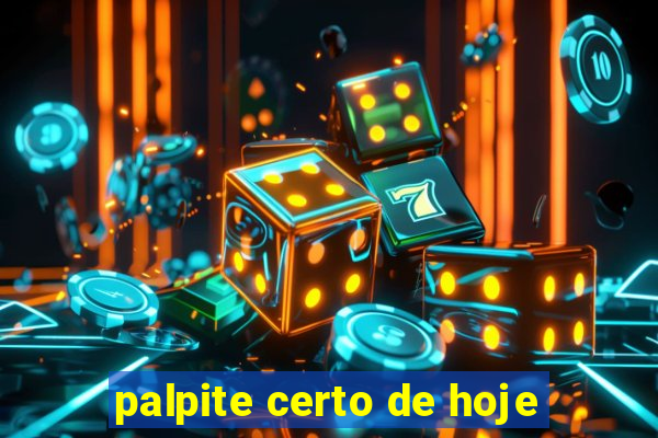 palpite certo de hoje