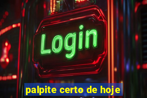 palpite certo de hoje