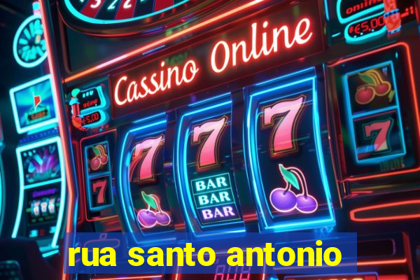 rua santo antonio