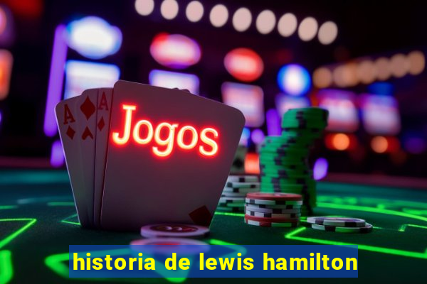 historia de lewis hamilton