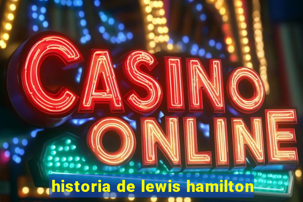 historia de lewis hamilton