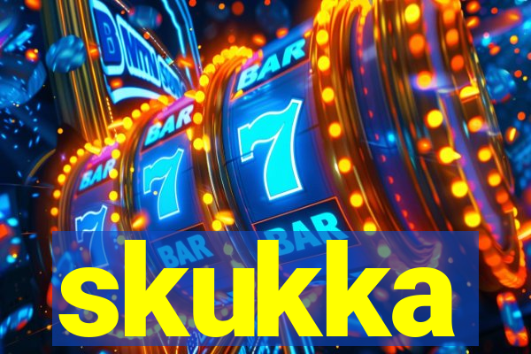 skukka
