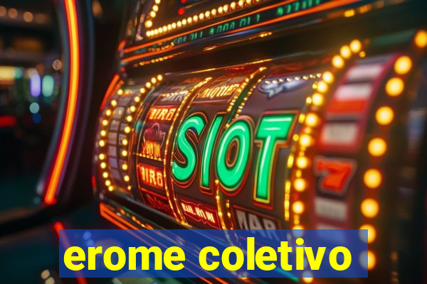 erome coletivo