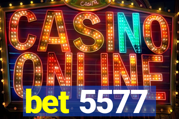 bet 5577