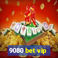 9080 bet vip