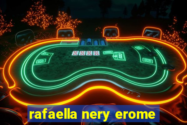 rafaella nery erome