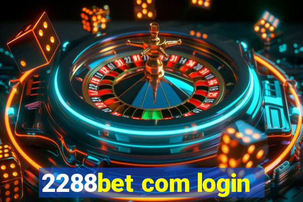 2288bet com login
