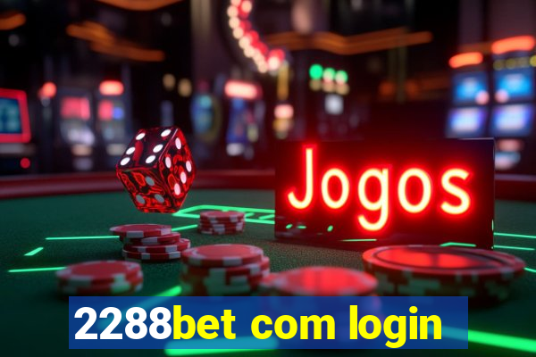 2288bet com login