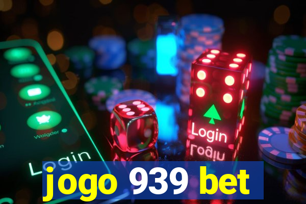 jogo 939 bet