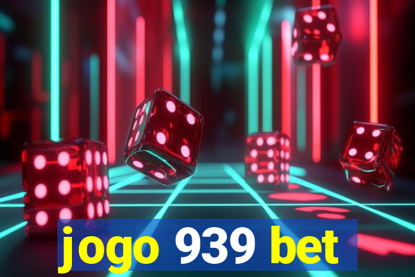 jogo 939 bet