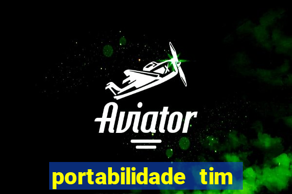 portabilidade tim para tim