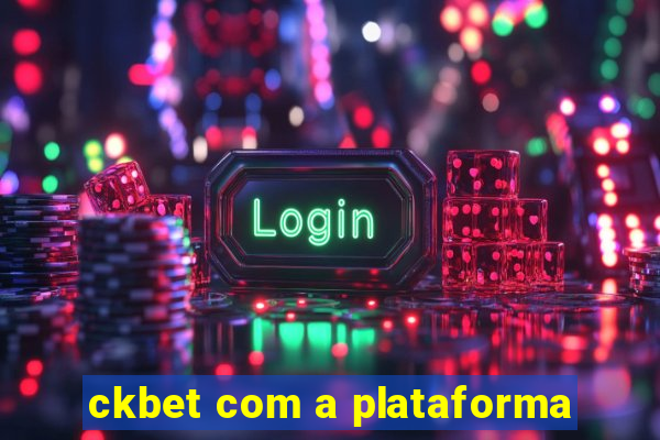 ckbet com a plataforma