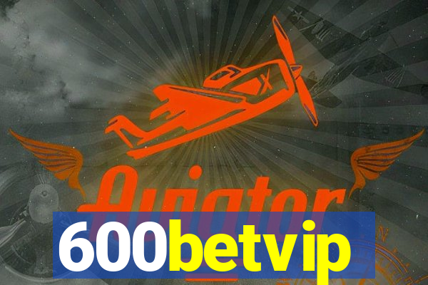600betvip