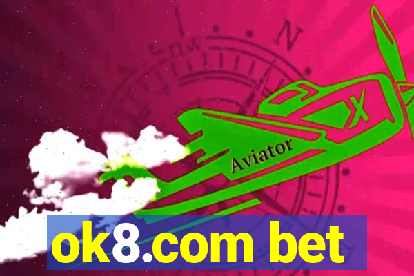ok8.com bet