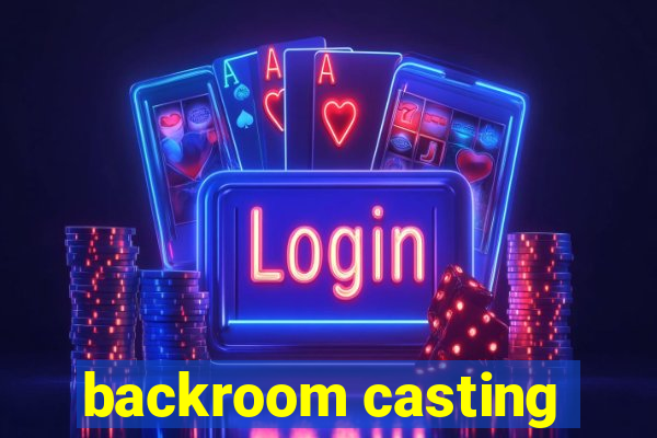backroom casting