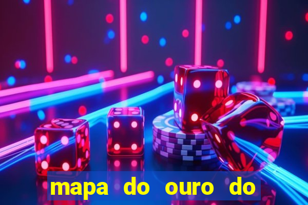 mapa do ouro do brasil atualizado