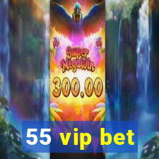 55 vip bet