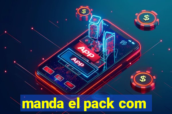 manda el pack com