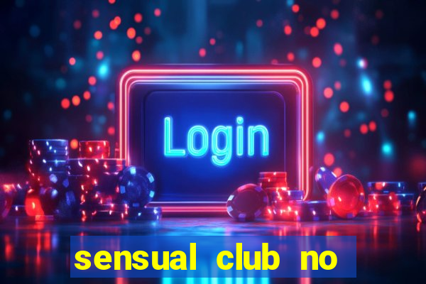 sensual club no esporte interativo