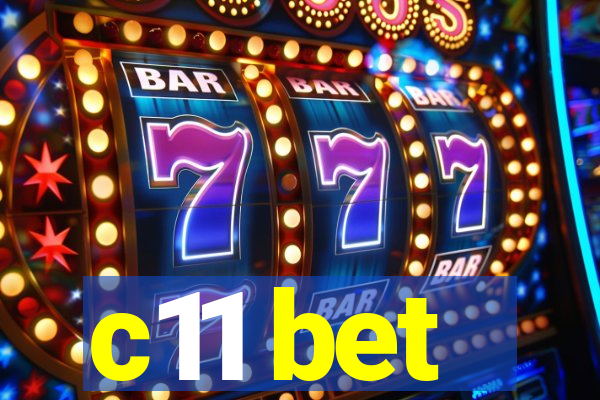 c11 bet