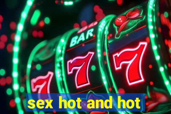 sex hot and hot