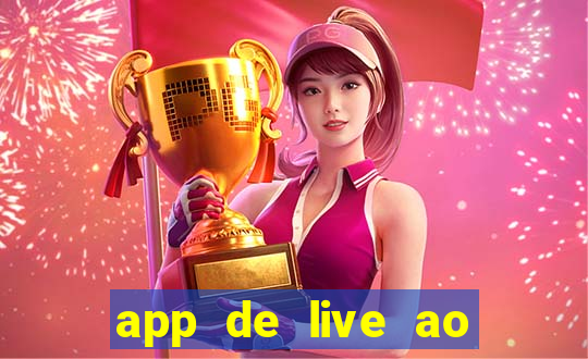 app de live ao vivo 18