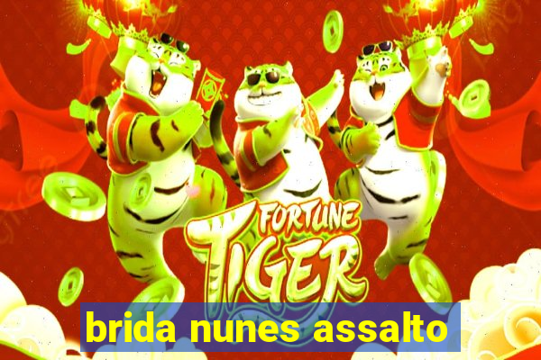 brida nunes assalto