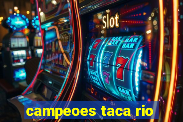 campeoes taca rio