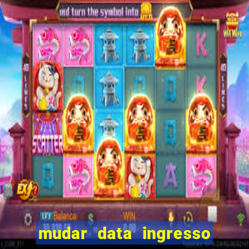 mudar data ingresso beto carrero