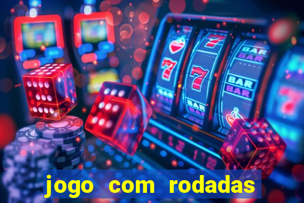 jogo com rodadas gratis sem deposito