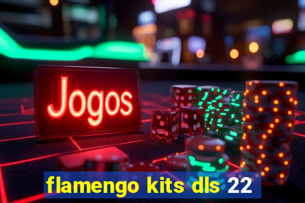 flamengo kits dls 22