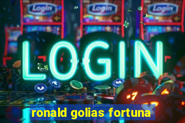 ronald golias fortuna