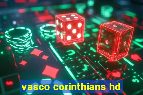 vasco corinthians hd