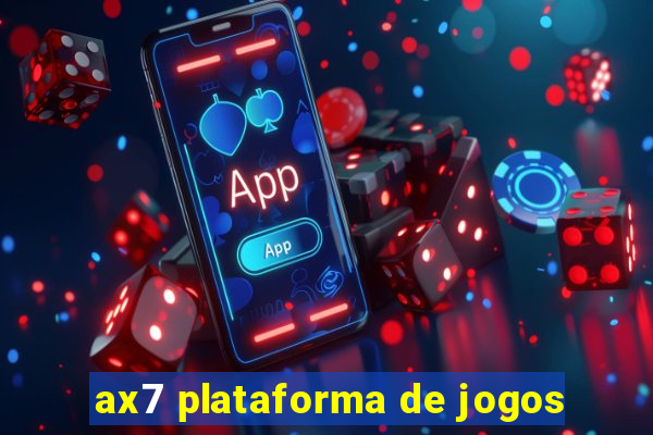 ax7 plataforma de jogos