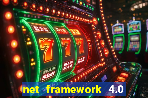 net framework 4.0 v 30319 windows 7