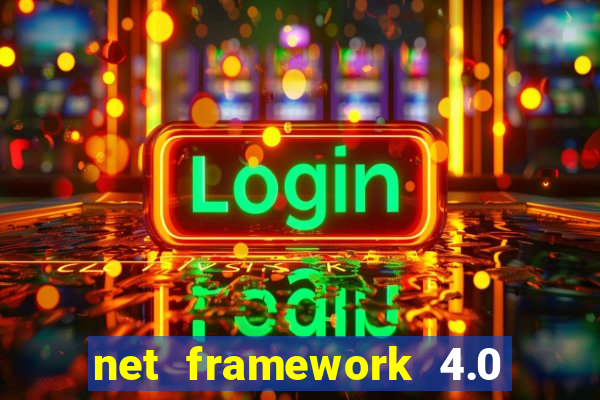 net framework 4.0 v 30319 windows 7