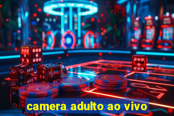 camera adulto ao vivo