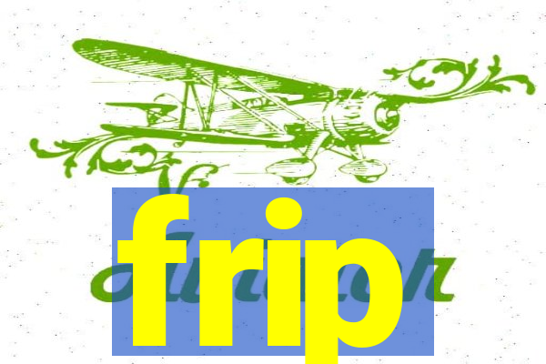 frip