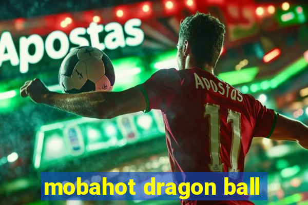 mobahot dragon ball