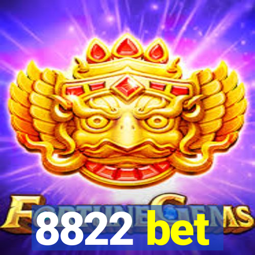 8822 bet