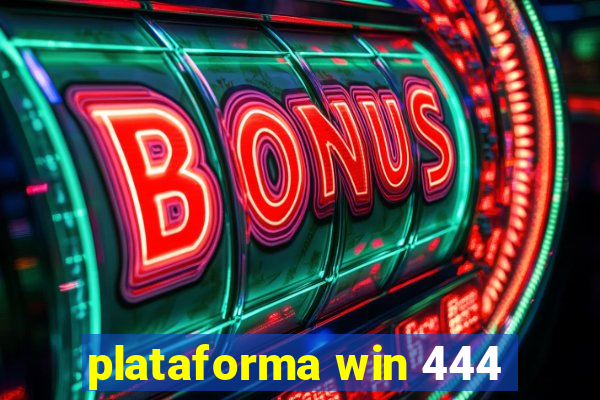 plataforma win 444